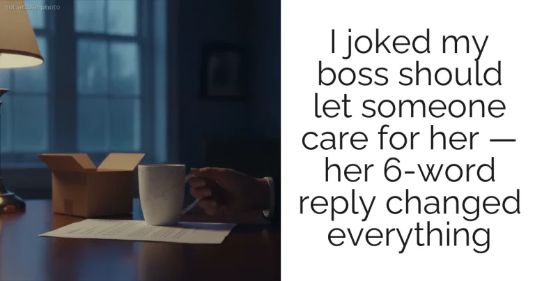 I joked my boss should let someone care for her — her 6-word reply changed everything