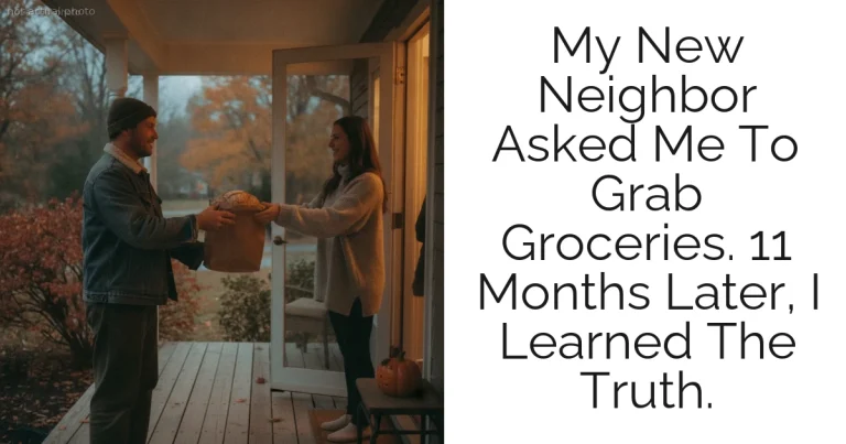 My New Neighbor Asked Me To Grab Groceries. 11 Months Later, I Learned The Truth.