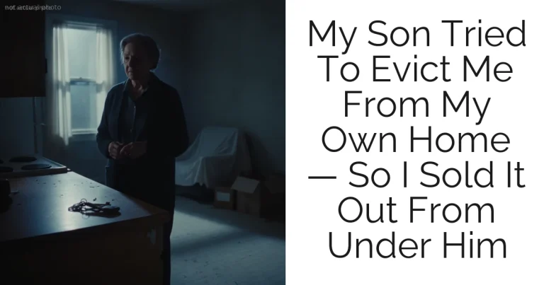 My Son Tried To Evict Me From My Own Home — So I Sold It Out From Under Him