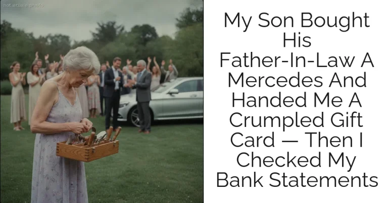 My Son Bought His Father-In-Law A Mercedes And Handed Me A Crumpled Gift Card — Then I Checked My Bank Statements