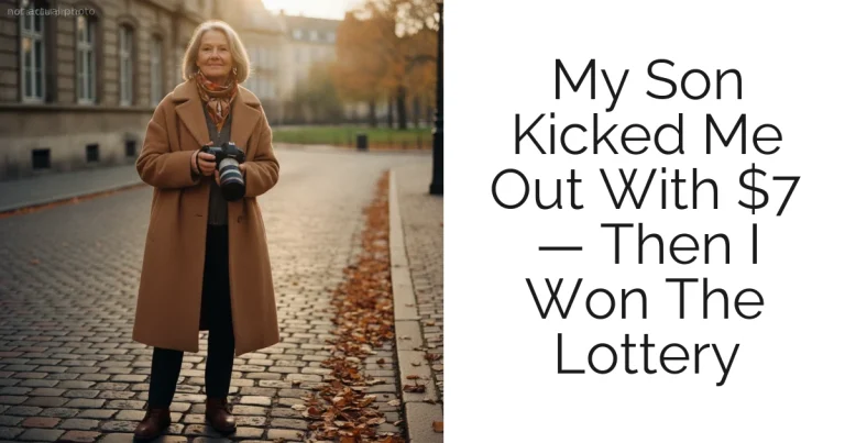 My Son Kicked Me Out With $7 — Then I Won The Lottery