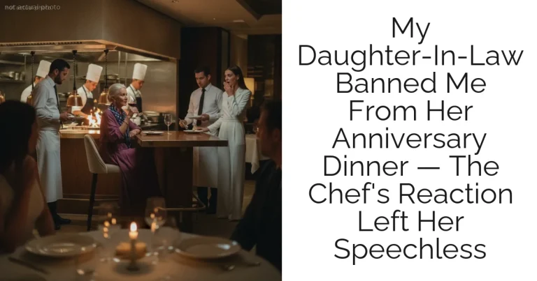 My Daughter-In-Law Banned Me From Her Anniversary Dinner — The Chef's Reaction Left Her Speechless