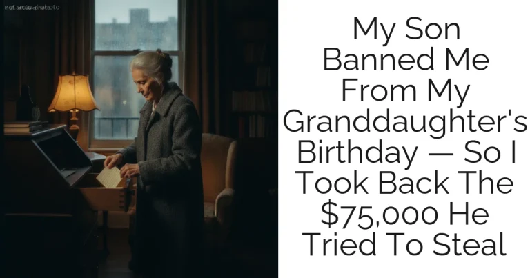 My Son Banned Me From My Granddaughter's Birthday — So I Took Back The $75,000 He Tried To Steal