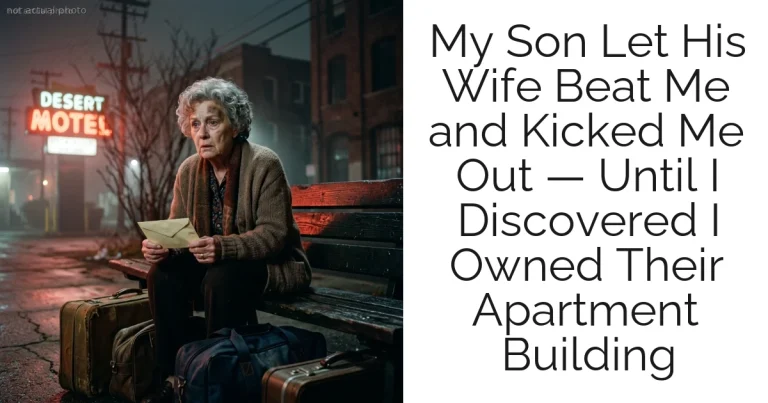 My Son Let His Wife Beat Me and Kicked Me Out — Until I Discovered I Owned Their Apartment Building