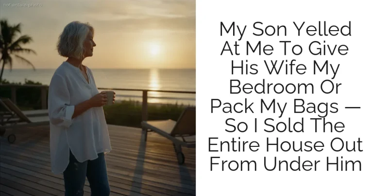 My Son Yelled At Me To Give His Wife My Bedroom Or Pack My Bags — So I Sold The Entire House Out From Under Him
