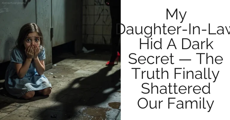 My Daughter-In-Law Hid A Dark Secret — The Truth Finally Shattered Our Family