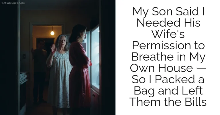 My Son Said I Needed His Wife's Permission to Breathe in My Own House — So I Packed a Bag and Left Them the Bills