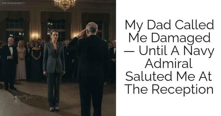 My Dad Called Me Damaged — Until A Navy Admiral Saluted Me At The Reception