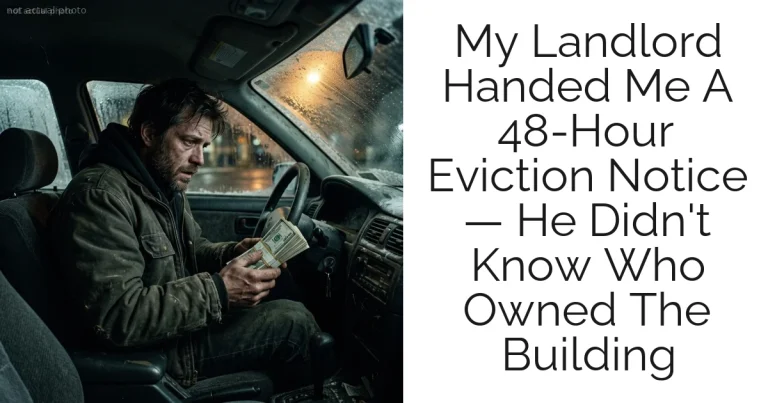 My Landlord Handed Me A 48-Hour Eviction Notice — He Didn't Know Who Owned The Building