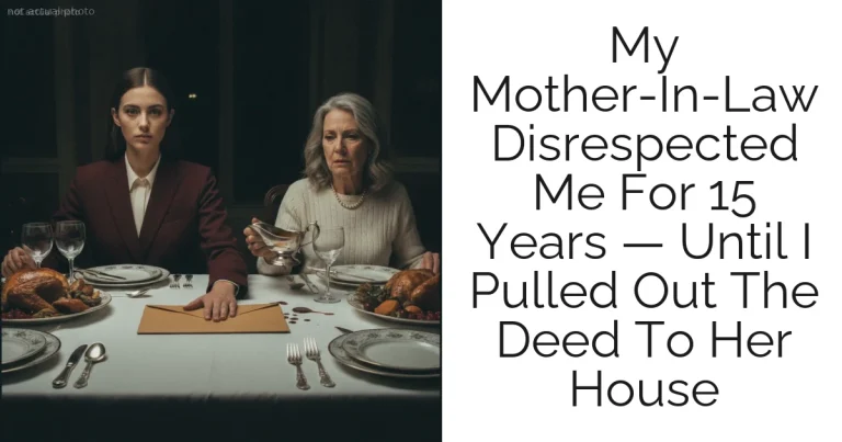 My Mother-In-Law Disrespected Me For 15 Years — Until I Pulled Out The Deed To Her House
