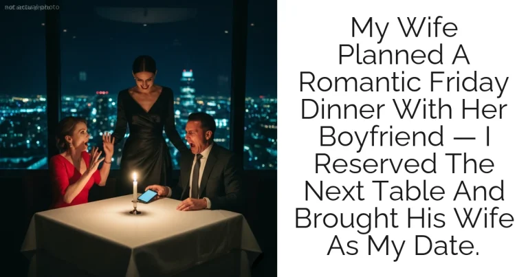 My Wife Planned A Romantic Friday Dinner With Her Boyfriend — I Reserved The Next Table And Brought His Wife As My Date.