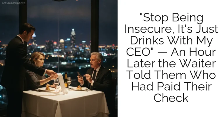 "Stop Being Insecure, It's Just Drinks With My CEO" — An Hour Later the Waiter Told Them Who Had Paid Their Check