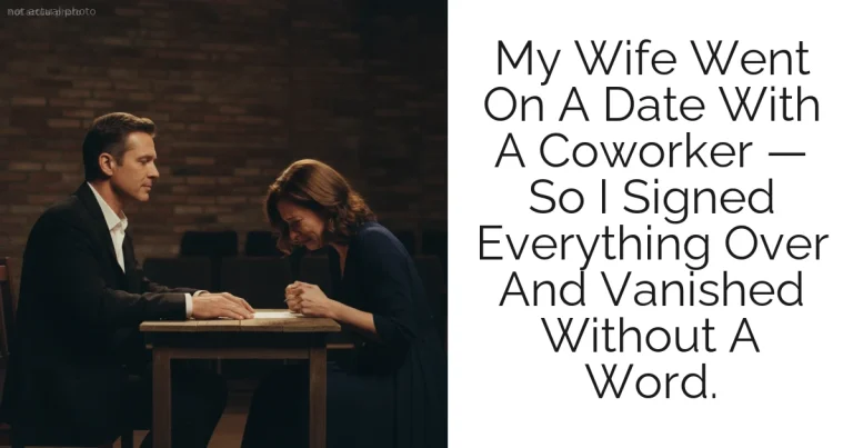 My Wife Went On A Date With A Coworker — So I Signed Everything Over And Vanished Without A Word.