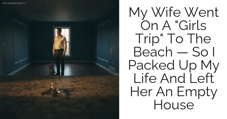 My Wife Went On A "Girls Trip" To The Beach — So I Packed Up My Life And Left Her An Empty House