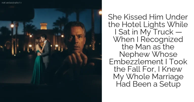 She Kissed Him Under the Hotel Lights While I Sat in My Truck — When I Recognized the Man as the Nephew Whose Embezzlement I Took the Fall For, I Knew My Whole Marriage Had Been a Setup