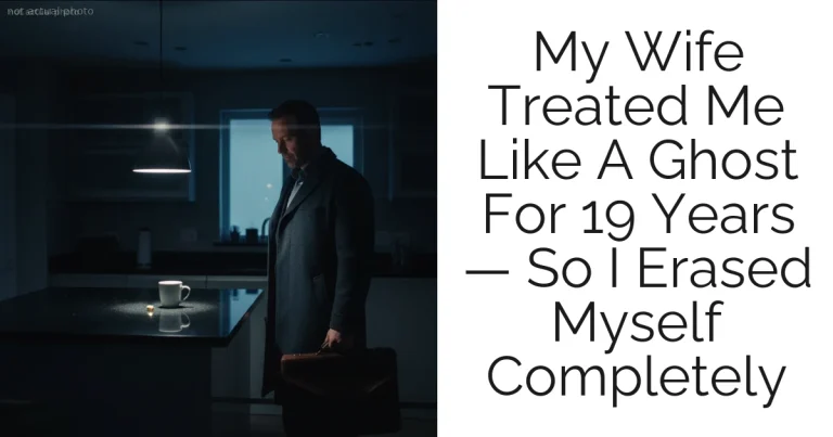 My Wife Treated Me Like A Ghost For 19 Years — So I Erased Myself Completely