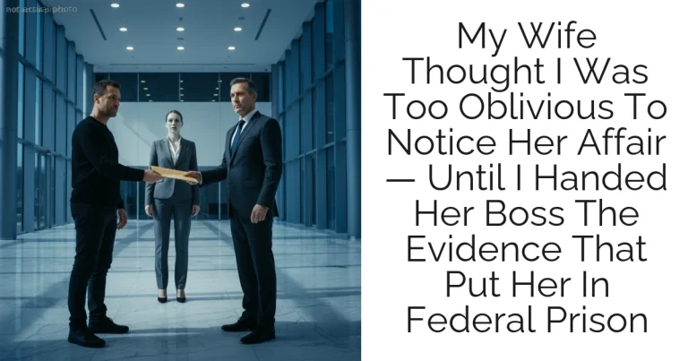 My Wife Thought I Was Too Oblivious To Notice Her Affair — Until I Handed Her Boss The Evidence That Put Her In Federal Prison