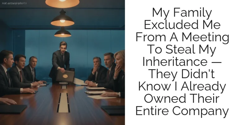 My Family Excluded Me From A Meeting To Steal My Inheritance — They Didn't Know I Already Owned Their Entire Company