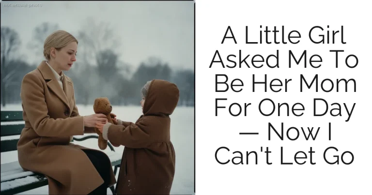 A Little Girl Asked Me To Be Her Mom For One Day — Now I Can't Let Go
