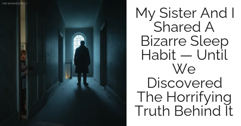 My Sister And I Shared A Bizarre Sleep Habit — Until We Discovered The Horrifying Truth Behind It