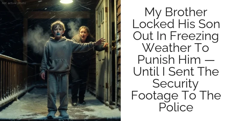My Brother Locked His Son Out In Freezing Weather To Punish Him — Until I Sent The Security Footage To The Police