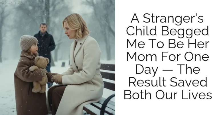 A Stranger's Child Begged Me To Be Her Mom For One Day — The Result Saved Both Our Lives