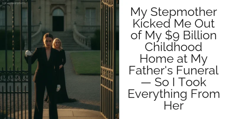 My Stepmother Kicked Me Out of My $9 Billion Childhood Home at My Father's Funeral — So I Took Everything From Her