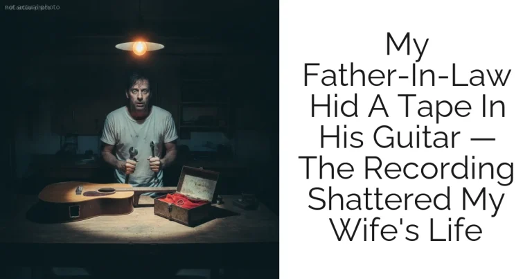 My Father-In-Law Hid A Tape In His Guitar — The Recording Shattered My Wife's Life