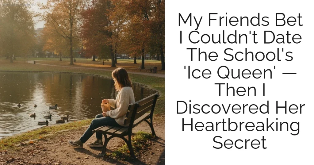 My Friends Bet I Couldn't Date The School's 'Ice Queen' — Then I Discovered Her Heartbreaking Secret