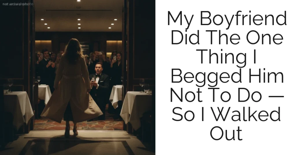 My Boyfriend Did The One Thing I Begged Him Not To Do — So I Walked Out