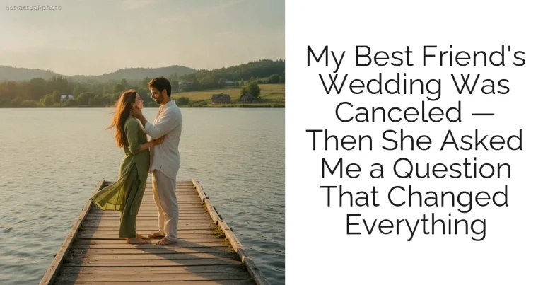 My Best Friend's Wedding Was Canceled — Then She Asked Me a Question That Changed Everything