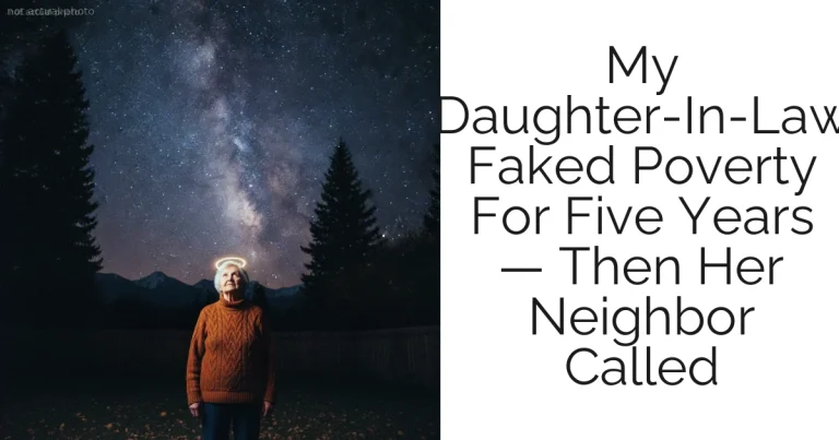 My Daughter-In-Law Faked Poverty For Five Years — Then Her Neighbor Called