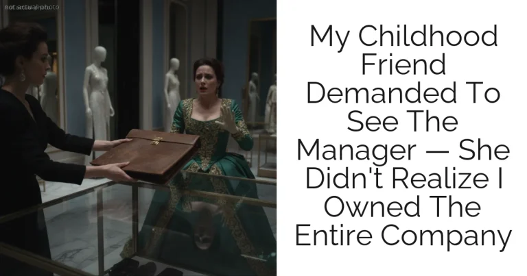 My Childhood Friend Demanded To See The Manager — She Didn't Realize I Owned The Entire Company