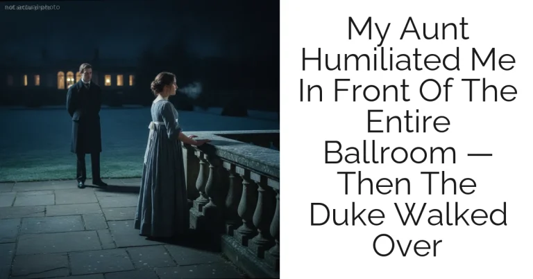 My Aunt Humiliated Me In Front Of The Entire Ballroom — Then The Duke Walked Over