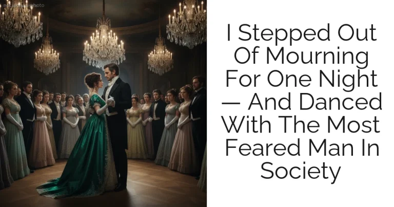 I Stepped Out Of Mourning For One Night — And Danced With The Most Feared Man In Society