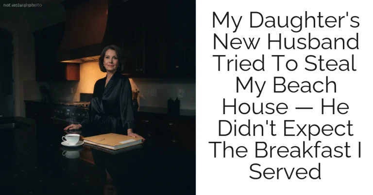 My Daughter's New Husband Tried To Steal My Beach House — He Didn't Expect The Breakfast I Served