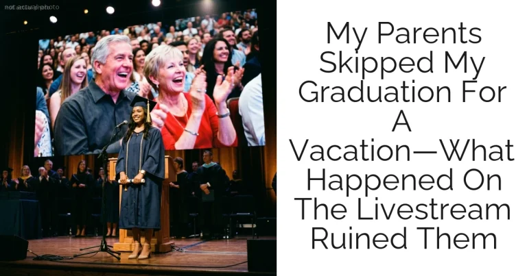 My Parents Skipped My Graduation For A Vacation—What Happened On The Livestream Ruined Them