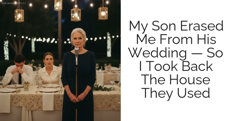 My Son Erased Me From His Wedding — So I Took Back The House They Used