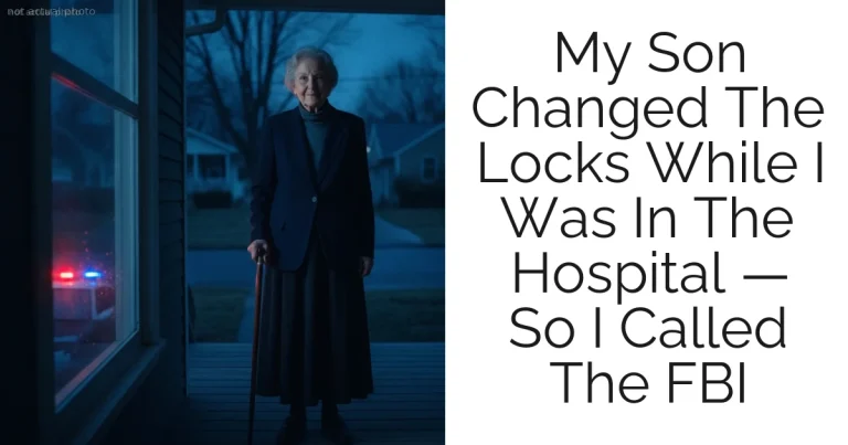 My Son Changed The Locks While I Was In The Hospital — So I Called The FBI