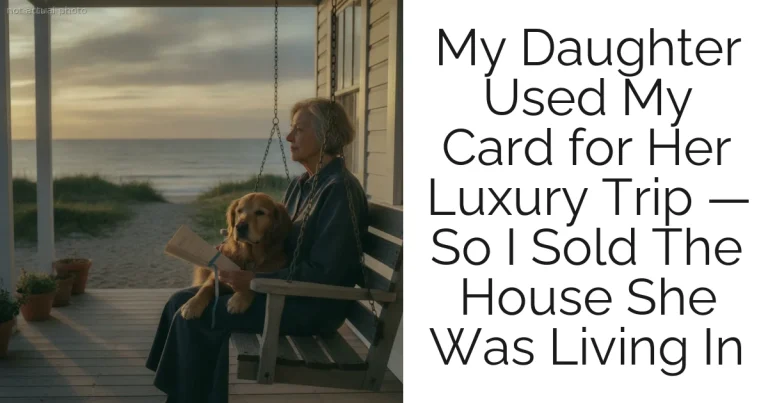 My Daughter Used My Card for Her Luxury Trip — So I Sold The House She Was Living In