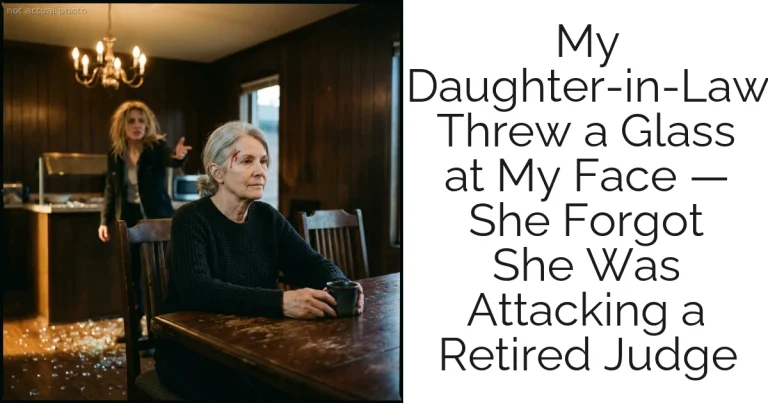 My Daughter-in-Law Threw a Glass at My Face — She Forgot She Was Attacking a Retired Judge