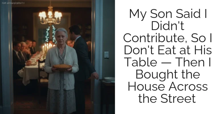 My Son Said I Didn't Contribute, So I Don't Eat at His Table — Then I Bought the House Across the Street