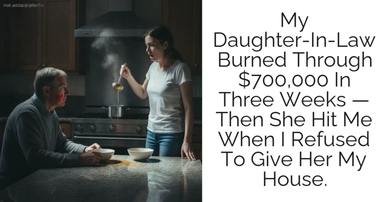 My Daughter-In-Law Burned Through $700,000 In Three Weeks — Then She Hit Me When I Refused To Give Her My House.