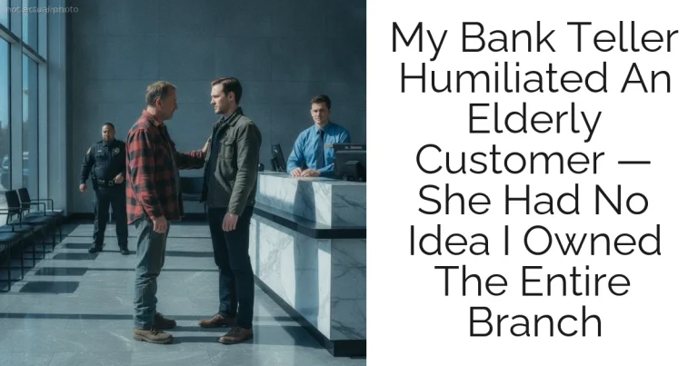 My Bank Teller Humiliated An Elderly Customer — She Had No Idea I Owned The Entire Branch