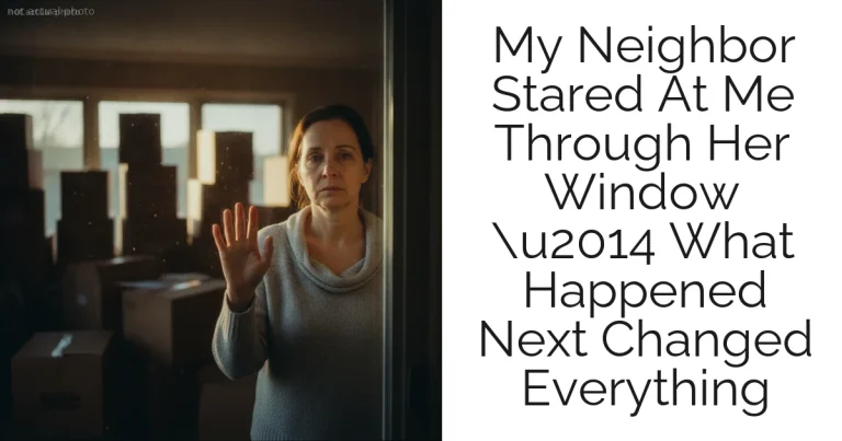 My Neighbor Stared At Me Through Her Window u2014 What Happened Next Changed Everything