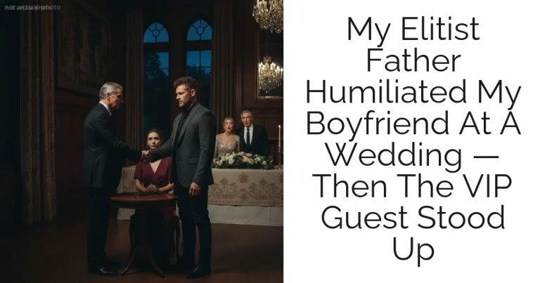 My Elitist Father Humiliated My Boyfriend At A Wedding — Then The VIP Guest Stood Up