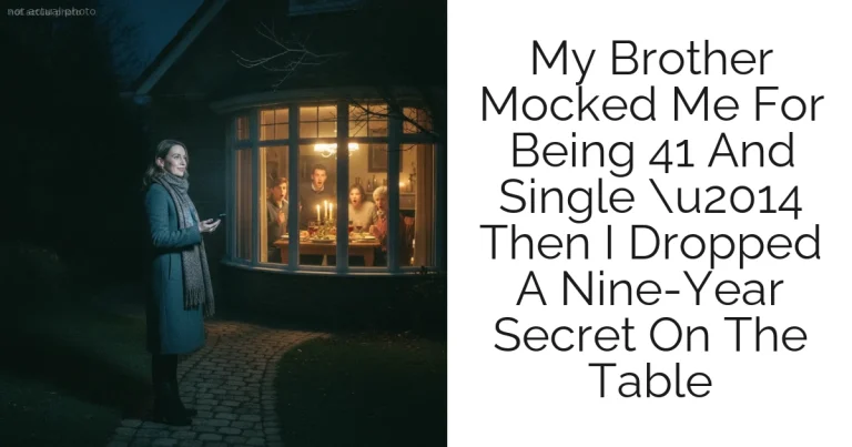 My Brother Mocked Me For Being 41 And Single u2014 Then I Dropped A Nine-Year Secret On The Table