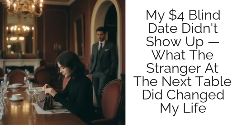 My $4 Blind Date Didn't Show Up — What The Stranger At The Next Table Did Changed My Life