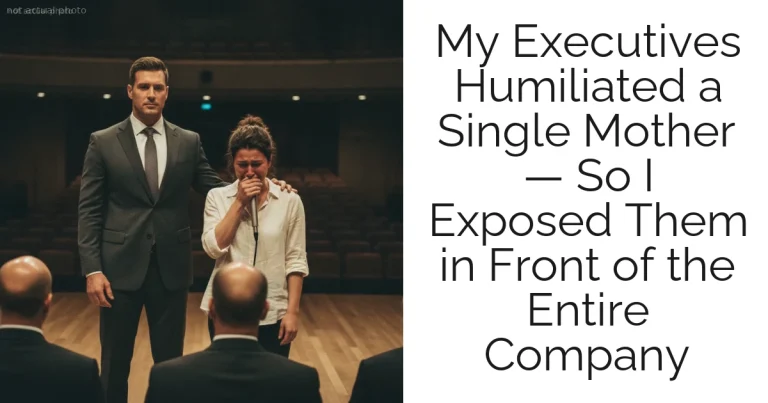 My Executives Humiliated a Single Mother — So I Exposed Them in Front of the Entire Company