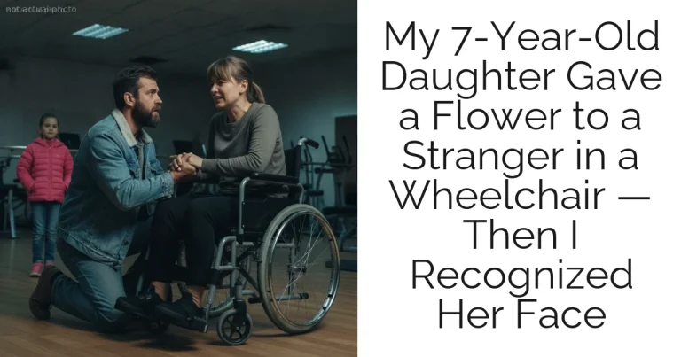 My 7-Year-Old Daughter Gave a Flower to a Stranger in a Wheelchair — Then I Recognized Her Face